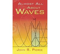 Almost All about Waves (Dover Books on Physics)