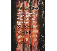 (Almost) All the answers you always wanted to hear from a sushi chef: (and perhaps were too intimidated to ask)