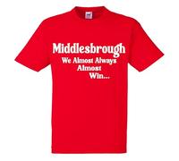 Almost Always Win Middlesbrough Tshirt top Football Gift Premium Clothing Red