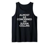 Almost As Concerned As Susan Collins Funny Political Meme Tank Top