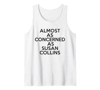 Almost As Concerned As Susan Collins Funny Political Meme Tank Top