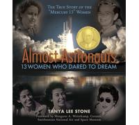 Almost Astronauts: 13 Women Who Dared to Dream