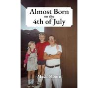 Almost Born on the 4th of July: Remembrances of a Baby Boomer