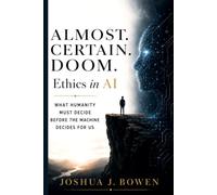 Almost Certain Doom: Ethics in AI