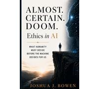 Almost Certain Doom: Ethics in AI