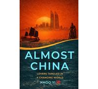 Almost China: Where Love Meets a Changing World