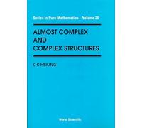 Almost Complex and Complex Structures (Series in Pure Mathematics): 20