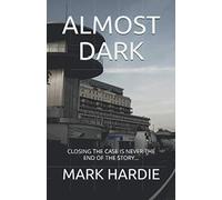 ALMOST DARK: Closing the case is never the end of the story . . . (Pearson and Russell)