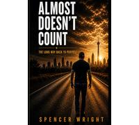 Almost Doesn’t Count: The Long Way Back to Purpose