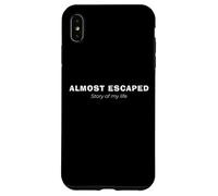 Almost Escaped - Brazilian Jiu Jitsu Story Of My Life Case for iPhone XS Max
