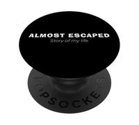 Almost Escaped - Brazilian Jiu Jitsu Story Of My Life PopSockets Adhesive PopGrip