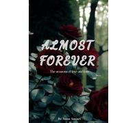 ALMOST FOREVER: The Seasons of Love and Loss