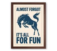 Almost Forgot It's All For Fun Mid-Century Framed Wall Art Print A1 (84.1×59.4cm) Walnut, Wall Decor for Living Room, Bedroom, Office & Home, Ready to Hang, Art Gift