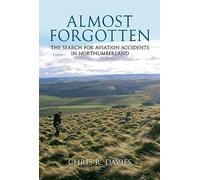 Almost Forgotten: The Search for Aviation Accidents in Northumberland