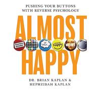 Almost Happy: Pushing Your Buttons With Reverse Psychology