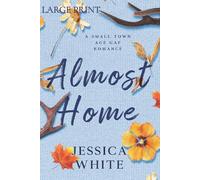 Almost Home: A Love Story from a Small Town (Love Stories From a Small Town)