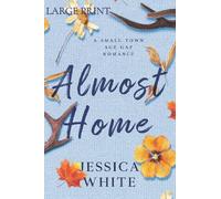 Almost Home (Large Print): A Love Story from a Small Town