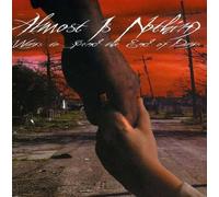 Almost Is Nothing - Ways to Spend the End of Days