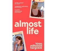 Almost Life: A life-changing love story from the Sunday Times bestselling author of The Mercies