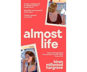 Almost Life: Escape to Paris with the greatest love story you'll read all year