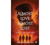 Almost Love Almost Lost: A Story of What Stayed Unsaid