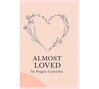 Almost Loved: a poetry collection on love and healing.