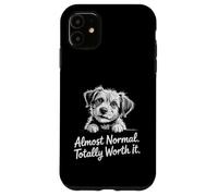 Almost Normal Totally Worth It Scruffy Rescue Puppy Dog Love Case for iPhone 11