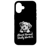 Almost Normal Totally Worth It Scruffy Rescue Puppy Dog Love Case for iPhone 16