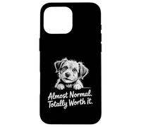 Almost Normal Totally Worth It Scruffy Rescue Puppy Dog Love Case for iPhone 16 Pro Max