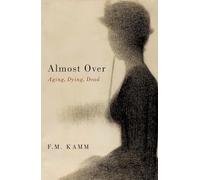 Almost Over: Aging, Dying, Dead