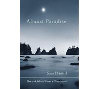 Almost Paradise: New and Selected Poems and Translations