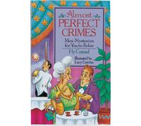 Almost Perfect Crimes: Mini-mysteries for You to Solve