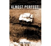 Almost Perfect: The True Story of the Crawford Family Murders