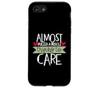 Almost Pulled a Muscle Trying to Care Humor Saying Case for iPhone SE (2020) / 7/8