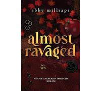 Almost Ravaged: 1 (Men of Evercrisp Orchard)