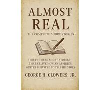 Almost Real: The Complete Short Stories