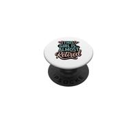 Almost Retired Girl Life Soon to Be Free and Relaxed PopSockets Adhesive PopGrip