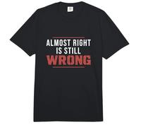 Almost Right is Still Wrong Funny Quality Control Technician Comfort Colors Adult Heavyweight T-Shirt