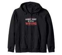 Almost Right Is Still Wrong Funny Quality Control Technician Zip Hoodie