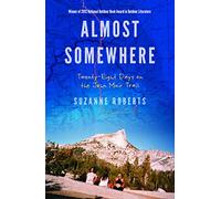 Almost Somewhere: Twenty-Eight Days on the John Muir Trail (Outdoor Lives)