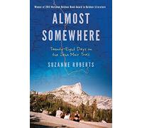 Almost Somewhere: Twenty-Eight Days on the John Muir Trail (Outdoor Lives)