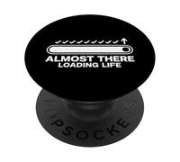 Almost There Loading Life Progress Bar Humor Design Graphic PopSockets Adhesive PopGrip