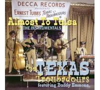 Almost To Tulsa: The Instrumentals by The Texas Troubadours, Buddy Emmons (2008-10-14)
