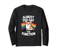 Almost Too Gay to Function Corgi Rainbow LGBTQ Pride Long Sleeve T-Shirt