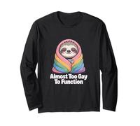 Almost Too Gay to Function Funny Sloth Rainbow LGBTQ Pride Long Sleeve T-Shirt