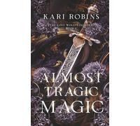 Almost Tragic Magic (The Lost Wolsteincrofts)