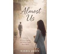 Almost Us: A Story of Love, Timing, and What Could Have Been