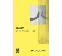 Almost, with Tenderness