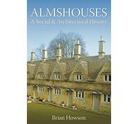 Almshouses: A Social and Architectural History