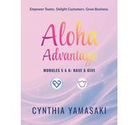 Aloha Advantage Modules 5 & 6: Have & Give: Measurement, Stewardship, & Legacy